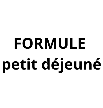 FORMULE PETIT DEJEUNÉ